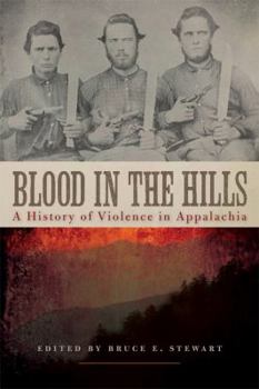 Hardcover Blood in the Hills: A History of Violence in Appalachia Book