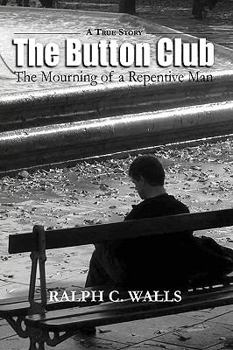 Paperback The Button Club, the Mourning of a Repentive Man Book