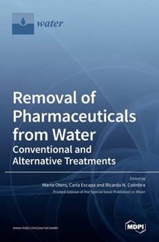 Hardcover Removal of Pharmaceuticals from Water: Conventional and Alternative Treatments Book