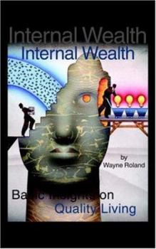 Paperback Internal Wealth: Basic Insights on Quality Living Book