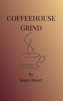 Paperback Coffeehouse Grind: A Book about Coffee and Change Book