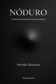 Paperback Nóduro: Donde la percepción deja de proteger [Spanish] Book