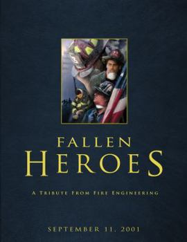 Hardcover Fallen Heroes: A Tribute From Fire Engineering Book