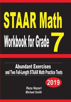 Paperback STAAR Math Workbook for Grade 7: Abundant Exercises and Two Full-Length STAAR Math Practice Tests Book