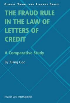 Hardcover The Fraud Rule in the Law of Letters of Credit: A Comparative Study: A Comparative Study Book