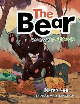 Paperback The Bear Who Loved Toothpaste Book