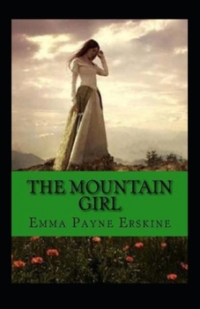 Paperback The Mountain Girl Illustrated Book