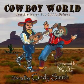 Paperback Cowboy World: You Are Never Too Old to Believe Book
