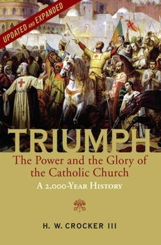 Hardcover Triumph: The Power and the Glory of the Catholic Church - A 2,000 Year History (Updated and Expanded) Book