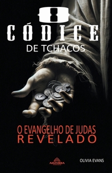 Paperback O Códice Tchacos - O Evangelho de Judas Revelado [Portuguese] Book