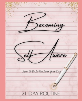 Paperback Becoming Self Aware: 21 Day Routine Book