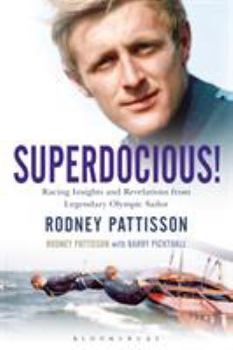 Hardcover Superdocious!: Racing Insights and Revelations from Legendary Olympic Sailor Rodney Pattisson Book