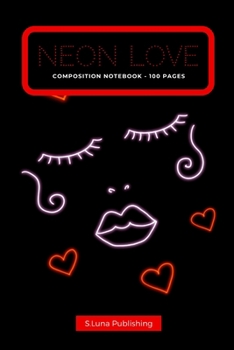 Paperback Neon Love: Composition Notebook - 100 Pages Book