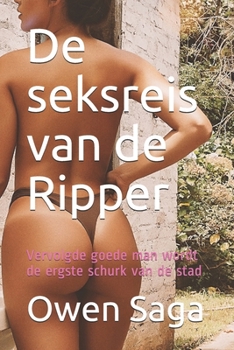 Paperback De seksreis van de Ripper: Vervolgde goede man wordt de ergste schurk van de stad [Dutch] Book