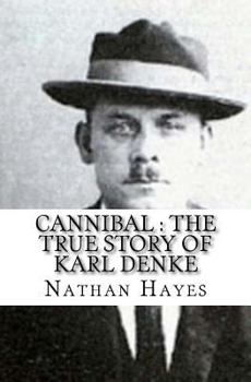 Paperback Cannibal: The True Story of Karl Denke Book