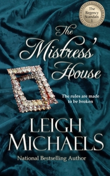 Paperback The Mistress' House: The Regency Scandals Book