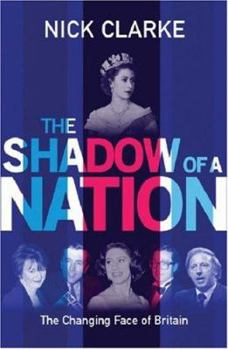 Hardcover The Shadow of a Nation: The Changing Face of Britain Book
