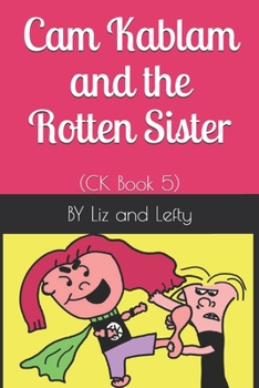 Paperback Cam Kablam and the Rotten Sister: (CK Book 5) Book