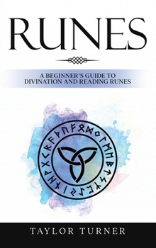 Hardcover Runes: A Beginner's Guide to Divination and Reading Runes Book