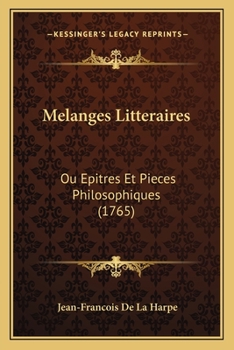 Paperback Melanges Litteraires: Ou Epitres Et Pieces Philosophiques (1765) [French] Book