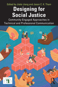 Paperback Designing for Social Justice: Community-Engaged Approaches in Technical and Professional Communication Book