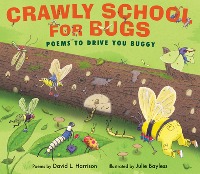 Crawly School for Bugs Poems to Drive You Buggy