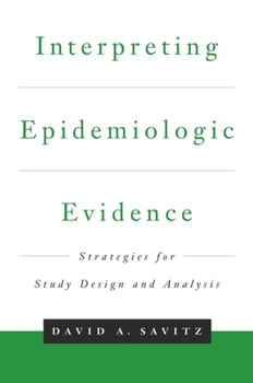 Hardcover Interpreting Epidemiologic Evidence: Strategies for Study Design & Analysis Book