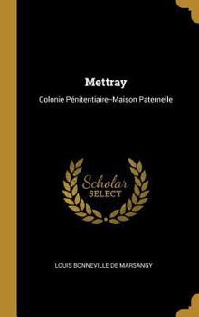 Hardcover Mettray: Colonie Pénitentiaire--Maison Paternelle [French] Book