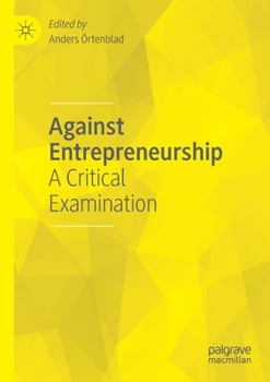 Paperback Against Entrepreneurship: A Critical Examination Book