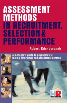 Hardcover Assessment Methods in Recruitment, Selection and Performance: A Manager's Guide Book
