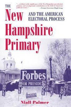 Paperback The New Hampshire Primary And The American Electoral Process Book