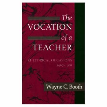 Paperback The Vocation of a Teacher: Rhetorical Occasions, 1967-1988 Book