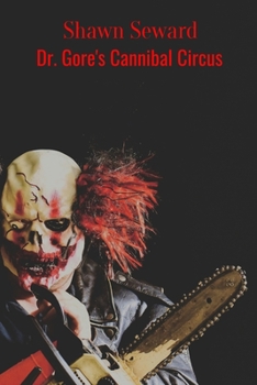 Paperback Dr. Gore's Cannibal Circus Book