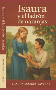 Isaura y el ladrón de naranjas: Fe, amor y redención en el caos