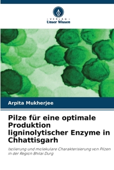 Paperback Pilze für eine optimale Produktion ligninolytischer Enzyme in Chhattisgarh [German] Book