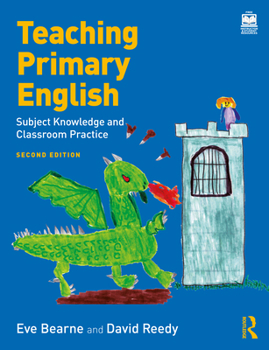 Paperback Teaching Primary English: Subject Knowledge and Classroom Practice Book