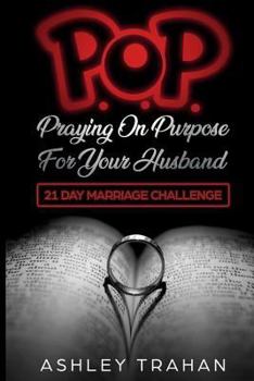 Paperback POP Marriage Challenge: 21 Days of Praying on Purpose 4 Your Husband Book