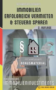 Paperback Immobilien erfolgreich vermieten und Steuern sparen: Masterkurs Immobilieninvestments [German] Book