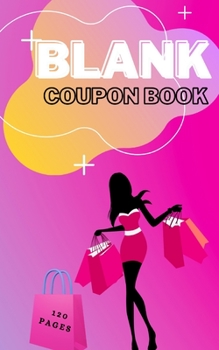 Paperback Blank Coupon Book: Booklet of Blank Coupons Templates to Fill In - Notebook of DIY Blank Coupon Vouchers, Fillable Template [Large Print] Book