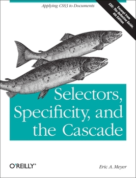 Paperback Selectors, Specificity, and the Cascade: Applying CSS3 to Documents Book