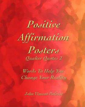 Paperback Positive Affirmation Posters: Quaker Quotes 2: Words To Help You Change Your Reality Book