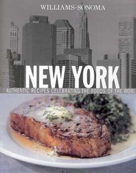 Hardcover New York: Authentic Recipes Celebrating the Foods of the World Book