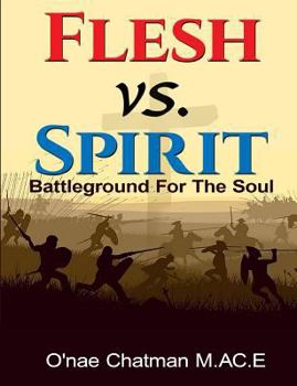 Paperback Flesh vs. Spirit: The Battleground For The Soul Book