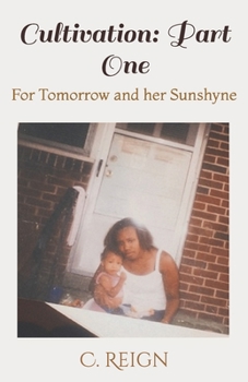Paperback Cultivation: Part One: For Tomorrow & her Sunshyne Book