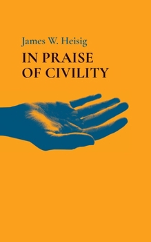 Hardcover In Praise of Civility Book