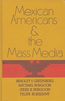 Hardcover Mexican Americans and the Mass Media Book