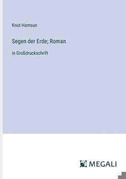Segen der Erde; Roman: in Großdruckschrift