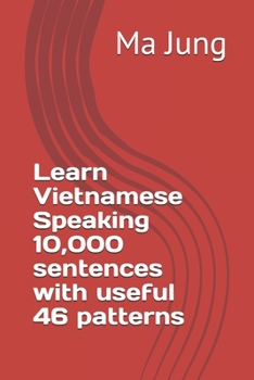 Learn Vietnamese Speaking 10,000 sentences with useful 46 patterns