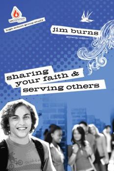 Sharing Your Faith & Serving Others: High School Group Study (Uncommon)