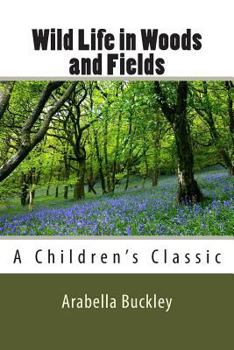 Paperback Wild Life in Woods and Fields Book